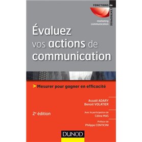 Évaluez vos actions de communication - 2e édition - Mesurer pour gagner en efficacité