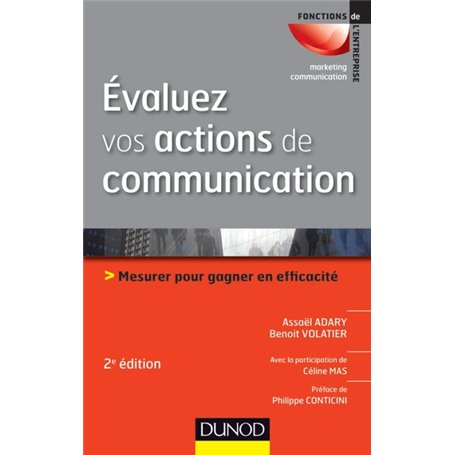 Évaluez vos actions de communication - 2e édition - Mesurer pour gagner en efficacité