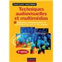 Techniques audiovisuelles et multimédias - 3e éd. - T1 : Captation, enregistrement et restitution du
