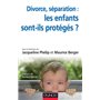 Divorce, séparation : les enfants sont-ils protégés ?