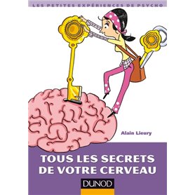 Tous les secrets de votre cerveau