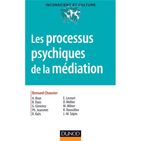 Les processus psychiques de la médiation - Créativité, champ thérapeutique et psychanalyse