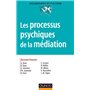 Les processus psychiques de la médiation - Créativité, champ thérapeutique et psychanalyse