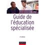 Guide de l'éducation spécialisée - 5e éd. - Acteurs et usagers - Institutions et cadre réglementaire