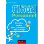Tout sur le Cloud Personnel - Travaillez, stockez, jouez et échangez... dans le nuage