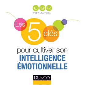 Les 5 clés pour cultiver son intelligence émotionnelle