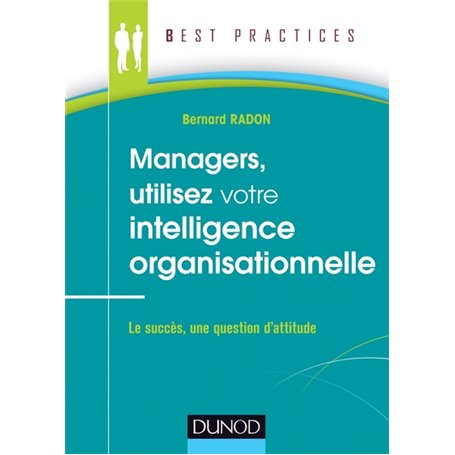 Managers, utilisez votre intelligence organisationnelle - Le succès, une question d'attitude