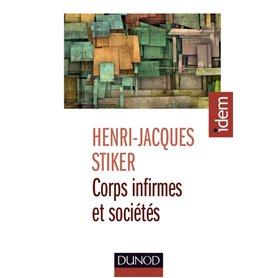 Corps infirmes et sociétés - 3e éd. - Essais d'anthropologie historique