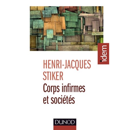 Corps infirmes et sociétés - 3e éd. - Essais d'anthropologie historique