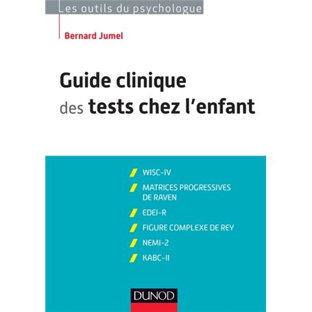 Guide clinique des tests chez l'enfant - 3e éd. - WISC-IV, Matrices progressives de Raven