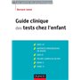 Guide clinique des tests chez l'enfant - 3e éd. - WISC-IV, Matrices progressives de Raven