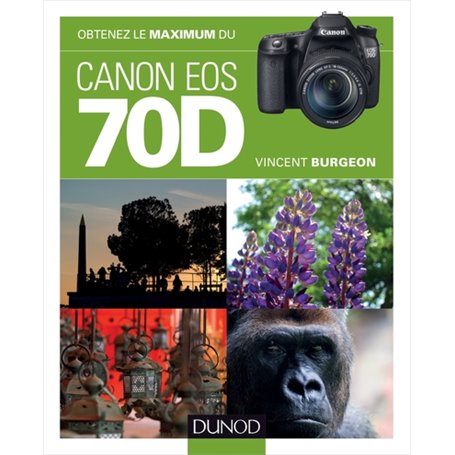 Obtenez le maximum du Canon EOS 70D