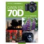 Obtenez le maximum du Canon EOS 70D