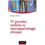 11 grandes notions de neuropsychologie clinique