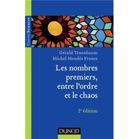 Les nombres premiers, entre l'ordre et le chaos - 2e éd.