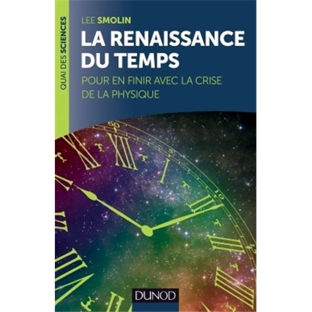 La renaissance du Temps - Pour en finir avec la crise de la physique