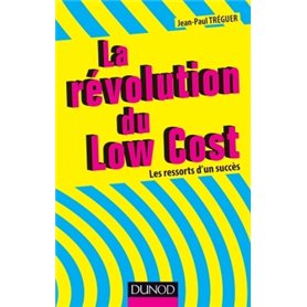 La révolution du Low cost - Les ressorts d'un succès - Prix DCF du Livre - 2014