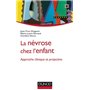 La névrose chez l'enfant - Approche clinique et projective