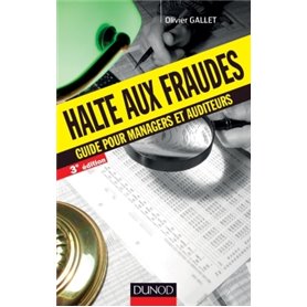 Halte aux fraudes - 3e éd. - Guide pour managers et auditeurs