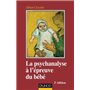 La psychanalyse à l'épreuve du bébé - 2e éd.