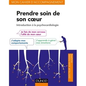 Prendre soin de son coeur - Introduction à la psychocardiologie