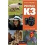 Obtenez le meilleur du Pentax K-3