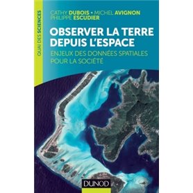 Observer la Terre depuis l'espace - Enjeux des données spatiales pour la société