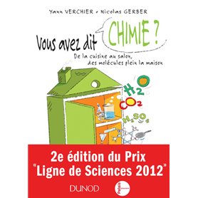 Vous avez dit chimie ? - 2ed. - De la cuisine au salon, des molécules plein la maison