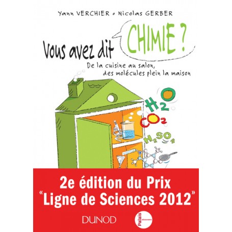 Vous avez dit chimie ? - 2ed. - De la cuisine au salon, des molécules plein la maison