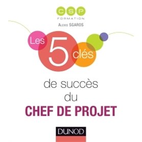 Les 5 clés de succès du chef de projet