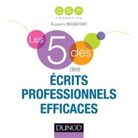 Les 5 clés des écrits professionnels efficaces