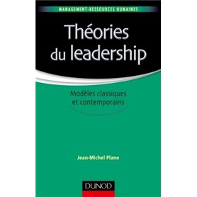 Théories du leadership - Modèles classiques et contemporains - Labellisation FNEGE - 2016