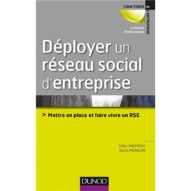 Déployer un réseau social d'entreprise - Mettre en place et faire vivre un RSE