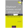 Déployer un réseau social d'entreprise - Mettre en place et faire vivre un RSE