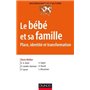 Le bébé et sa famille - Place, identité et transformation