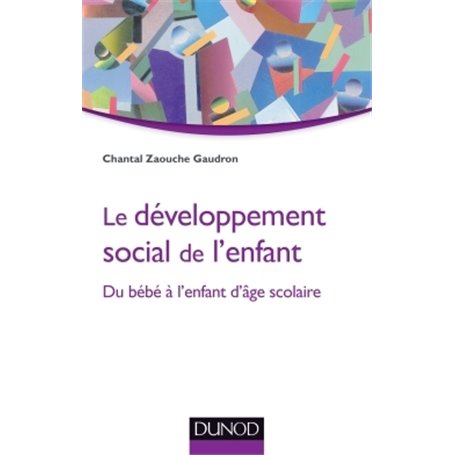 Le développement social de l'enfant - Du bébé à l'enfant d'âge scolaire