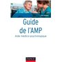 Guide de l'AMP (Aide médico-psychologique) - 4e éd. -Statut et formation - Institutions - Pratiques