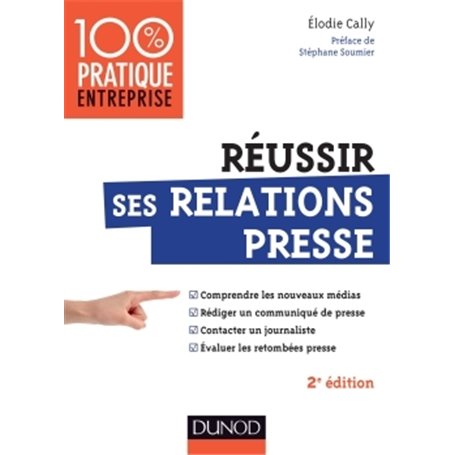 Réussir ses relations presse - 2e éd.