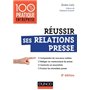 Réussir ses relations presse - 2e éd.