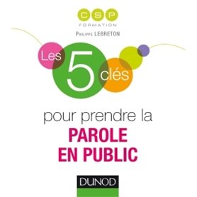 Les 5 clés pour prendre la parole en public