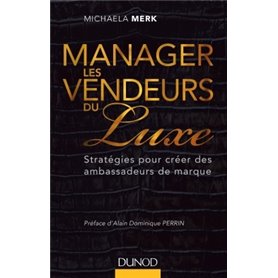 Manager les vendeurs du luxe - Stratégies pour créer des ambassadeurs de marque