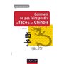 Comment ne pas faire perdre la face à un Chinois - 2e éd. - Prix DCF - 2012