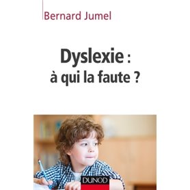 Dyslexie : à qui la faute ?