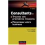 Consultants : trouvez vos premières missions - 4ed - Pérennisez votre business