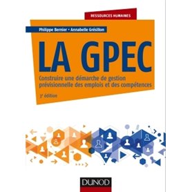 La GPEC - 3e éd. - Construire une démarche de gestion prévisionnelle des emplois et des compétences