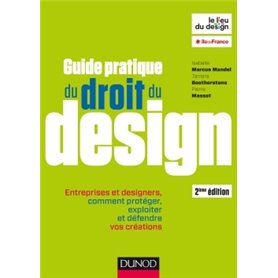 Guide pratique du droit du design - 2e éd. - Entreprises et designers