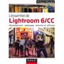 L'essentiel de Lightroom 6/CC - Développement, catalogage, retouche et diffusion