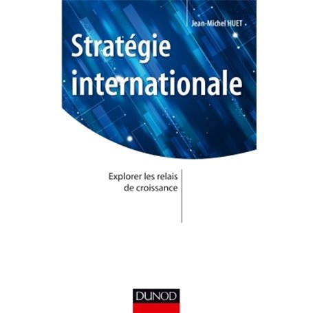 Stratégie internationale - Explorer les relais de croissance