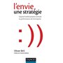 L'envie, une stratégie - Quand l'enthousiasme stimule la performance de l'entreprise