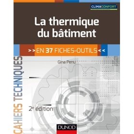 La thermique du bâtiment - 2e éd. - en 37 fiches-outils